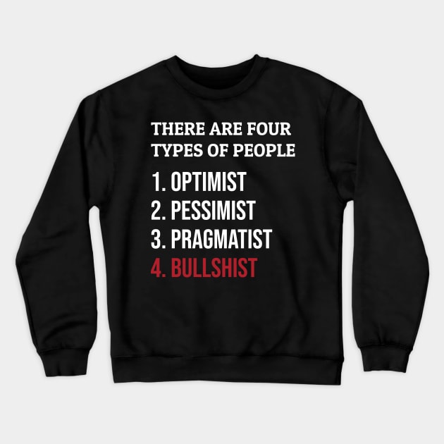 Bullshist Or Bullshit Crewneck Sweatshirt by WIZECROW